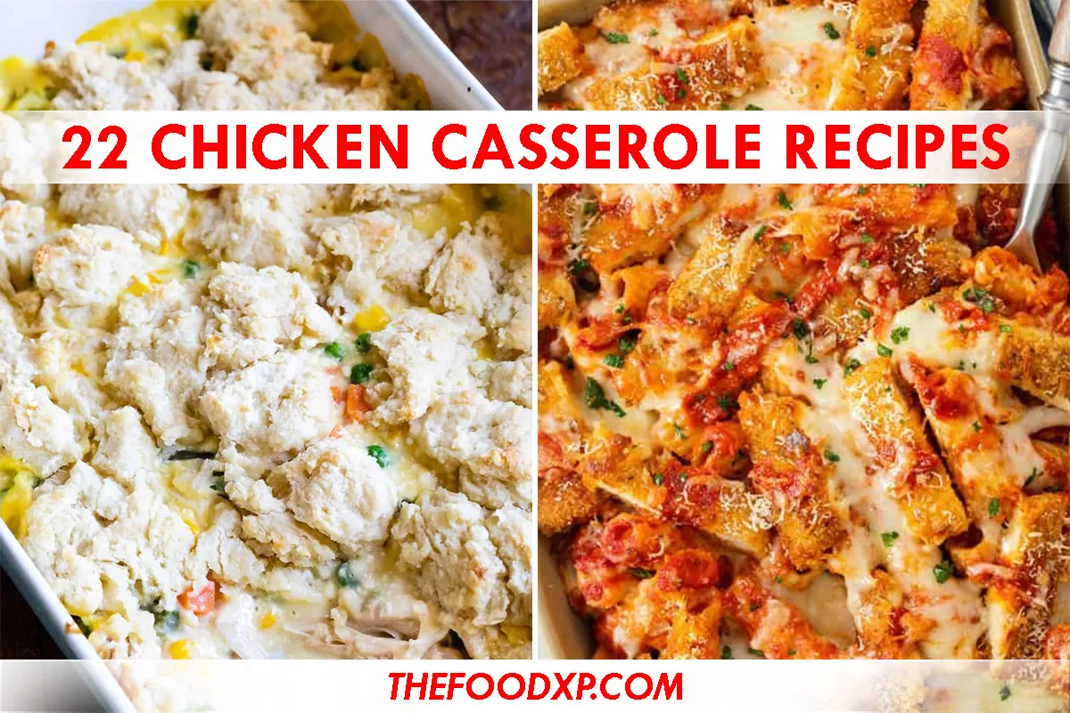 22 Chicken Casserole Recipes