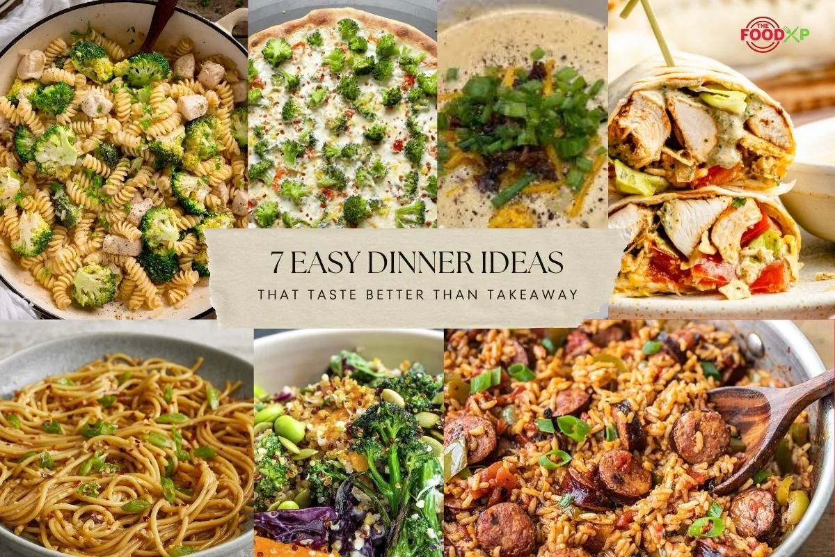 7 Easy Dinner Ideas That Taste Better Than Takeaway