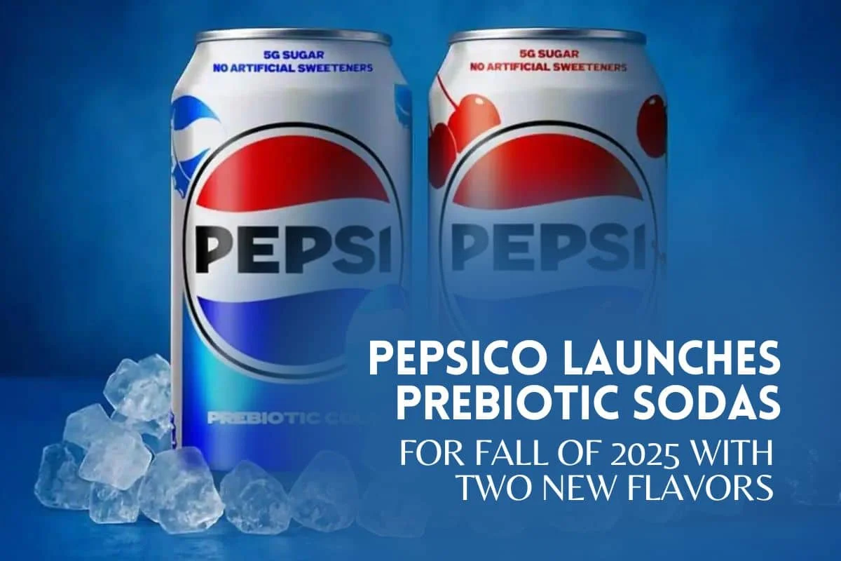 PepsiCo Launches Prebiotic Sodas For Fall Of 2025 With Two New Flavors